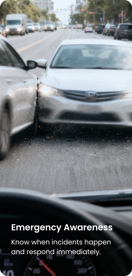 Emergency Awareness: Know when incidents happen and respond immediately.